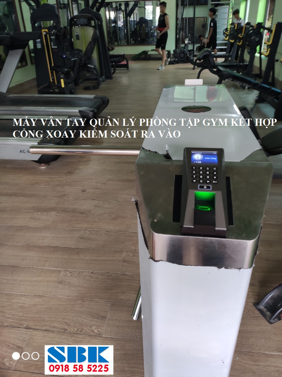 MÁY VÂN TAY QUẢN LÝ PHÒNG TẬP GYM KẾT HỢP  CỔNG XOAY KIỂM SOÁT RA VÀO